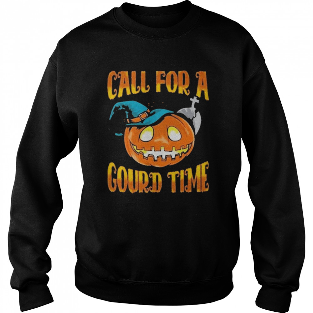 Call For a Gourd Time Jack o Lantern Halloween T-Shirt Unisex Sweatshirt