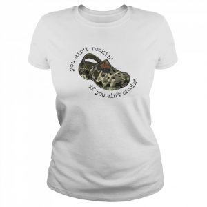 Camo Crocs You Ain’t Rockin’ If You Ain’t Crocin’  Classic Women's T-shirt