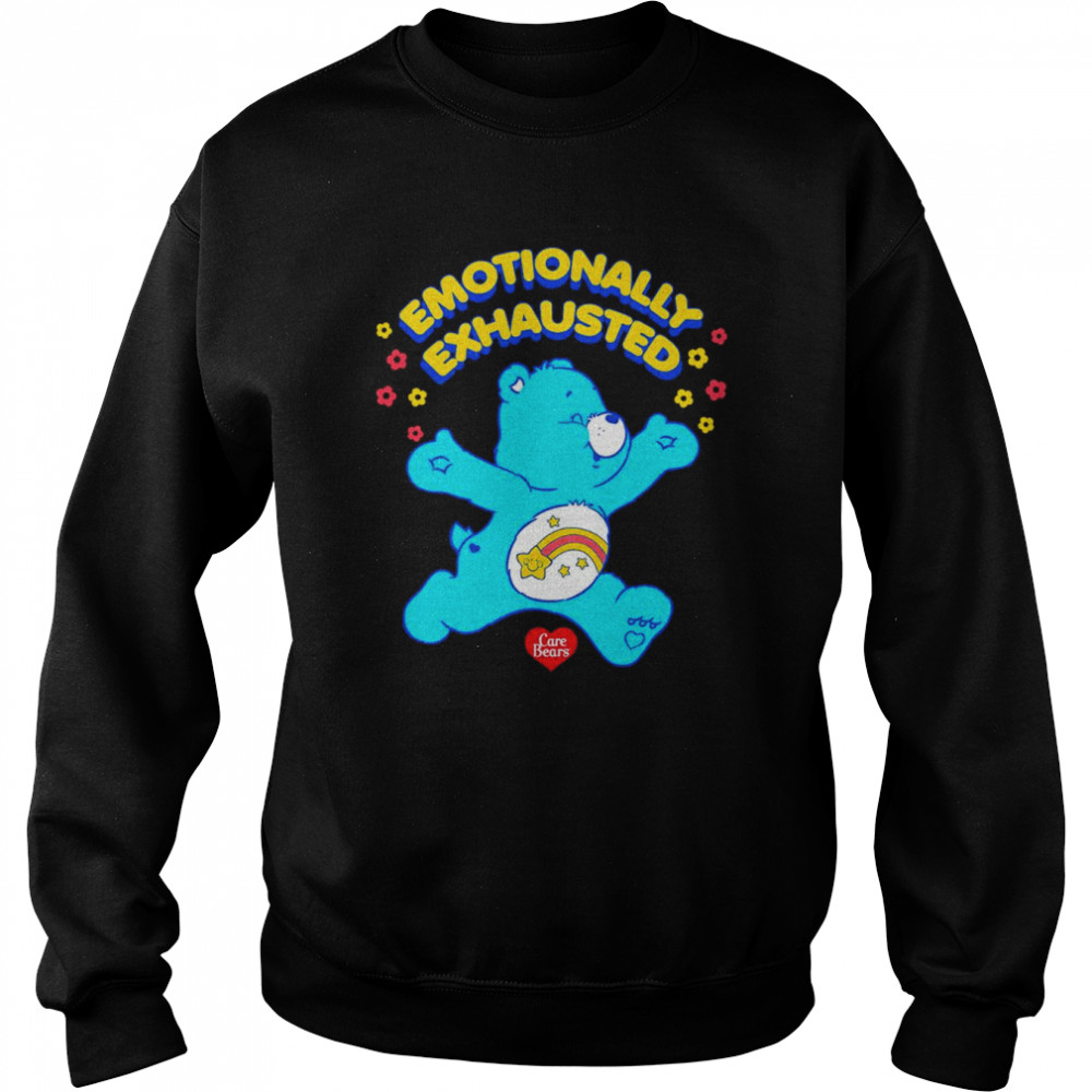 Care Bears Wish Bear Emotionally Exhausted T-Shirt Unisex Sweatshirt