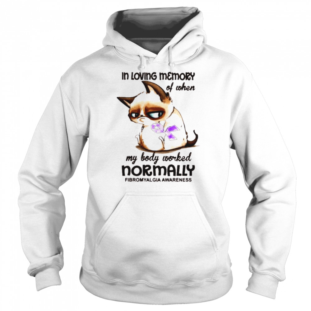 Cat in loving memory of when my body worked normally fibromyalgia awareness  Unisex Hoodie