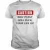 Caution This Pussy Will Fuck Your Life Up Shirt Classic Men's T-shirt