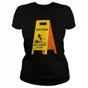 Caution Vampire Wet Floor Ironic Dark Humor Halloween T-Shirt Classic Women's T-shirt