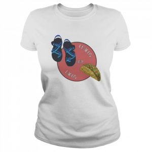 Chacos And Tacos  Classic Women's T-shirt