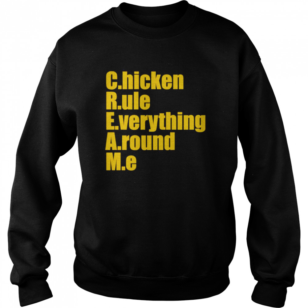 Chicken rule everything around me  Unisex Sweatshirt