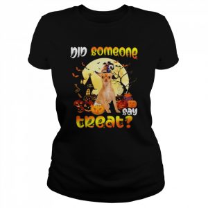 Chihuahua did someone say treat Happy Halloween  Classic Women's T-shirt