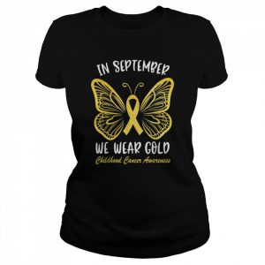 Childhood Cancer Awareness In September We Wear Gold T-Shirt Classic Women's T-shirt