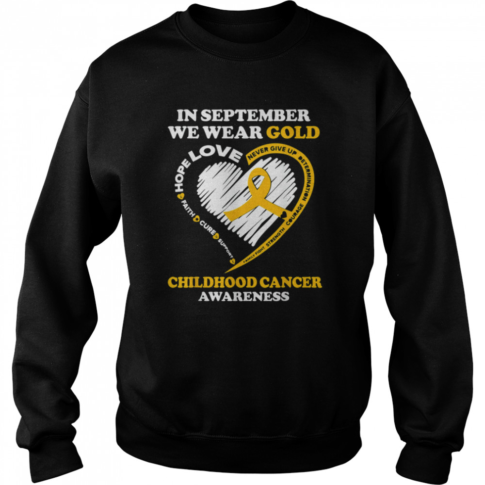 Childhood Cancer Awareness In September We Wear Gold T-Shirt Unisex Sweatshirt