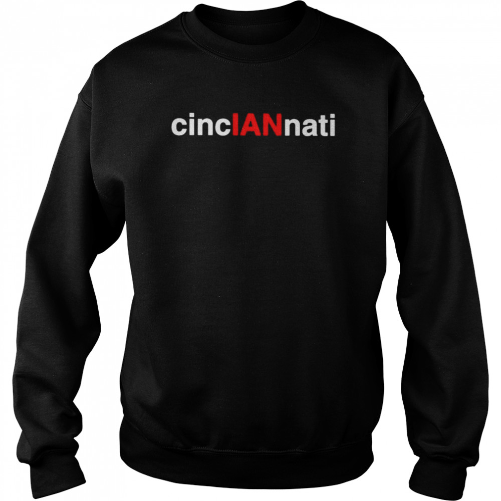 Cinciannati IAN  Unisex Sweatshirt