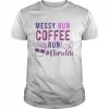 Coffee Run Nurselife Nurse Day Messy Bun 2022  Classic Men's T-shirt