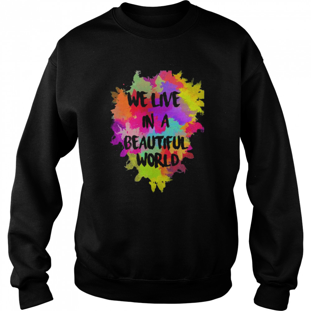 Colorful Coldplay We Live In A Beautiful World Watercolor  Unisex Sweatshirt