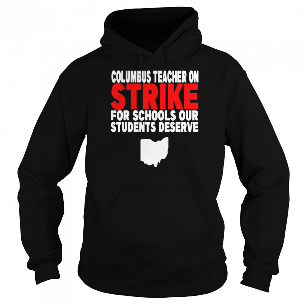 Columbus Ohio School Teachers Strike OH Teacher T-Shirt Unisex Hoodie