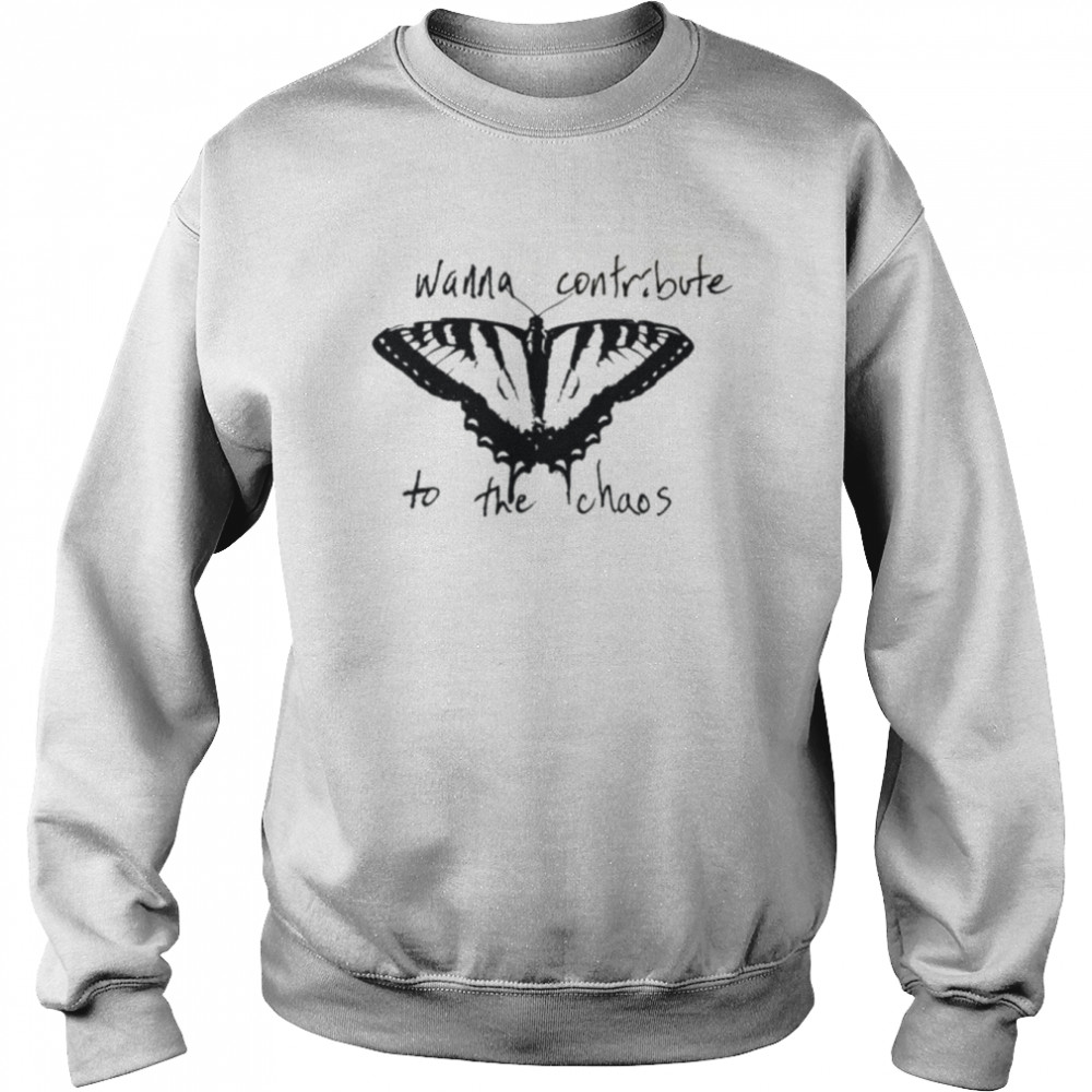 Contribute To The Chaos  Unisex Sweatshirt