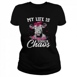 Cow my life is udder chaos  Classic Women's T-shirt