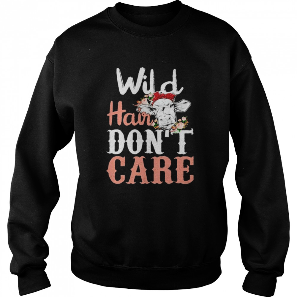 Cow wild hair don’t care  Unisex Sweatshirt