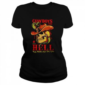 Cowboys from Hell we’re taking over this town  Classic Women's T-shirt