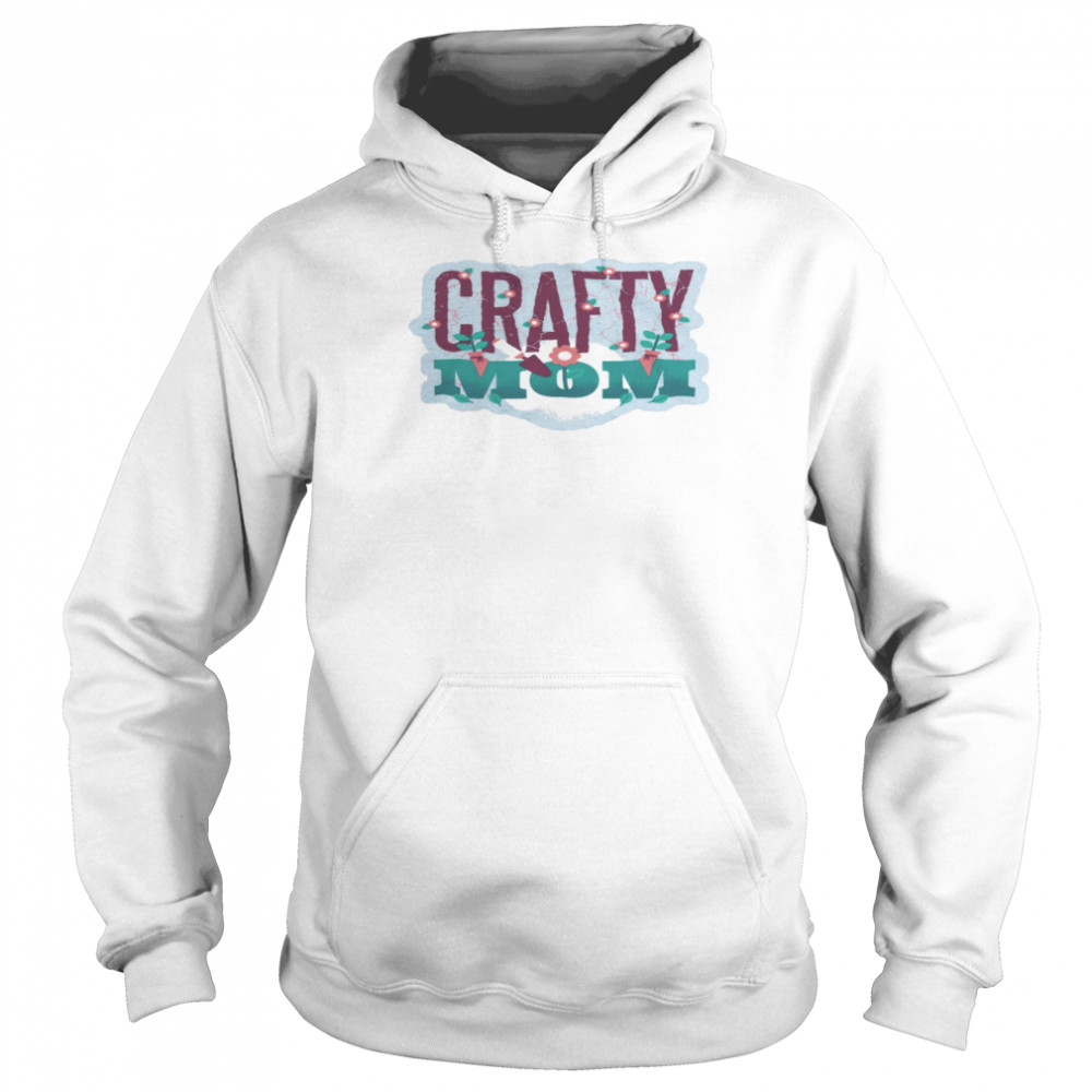 Crafty Mom T-Shirt Unisex Hoodie