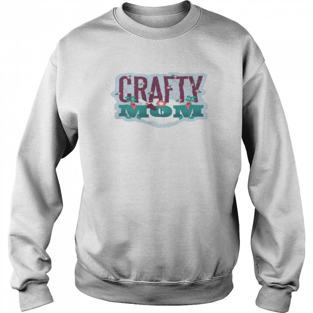 Crafty Mom T-Shirt Unisex Sweatshirt