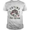 Crying is a freee action unisex T- Classic Men's T-shirt