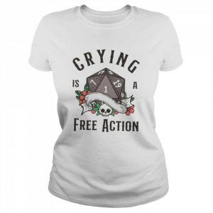 Crying is a freee action unisex T- Classic Women's T-shirt