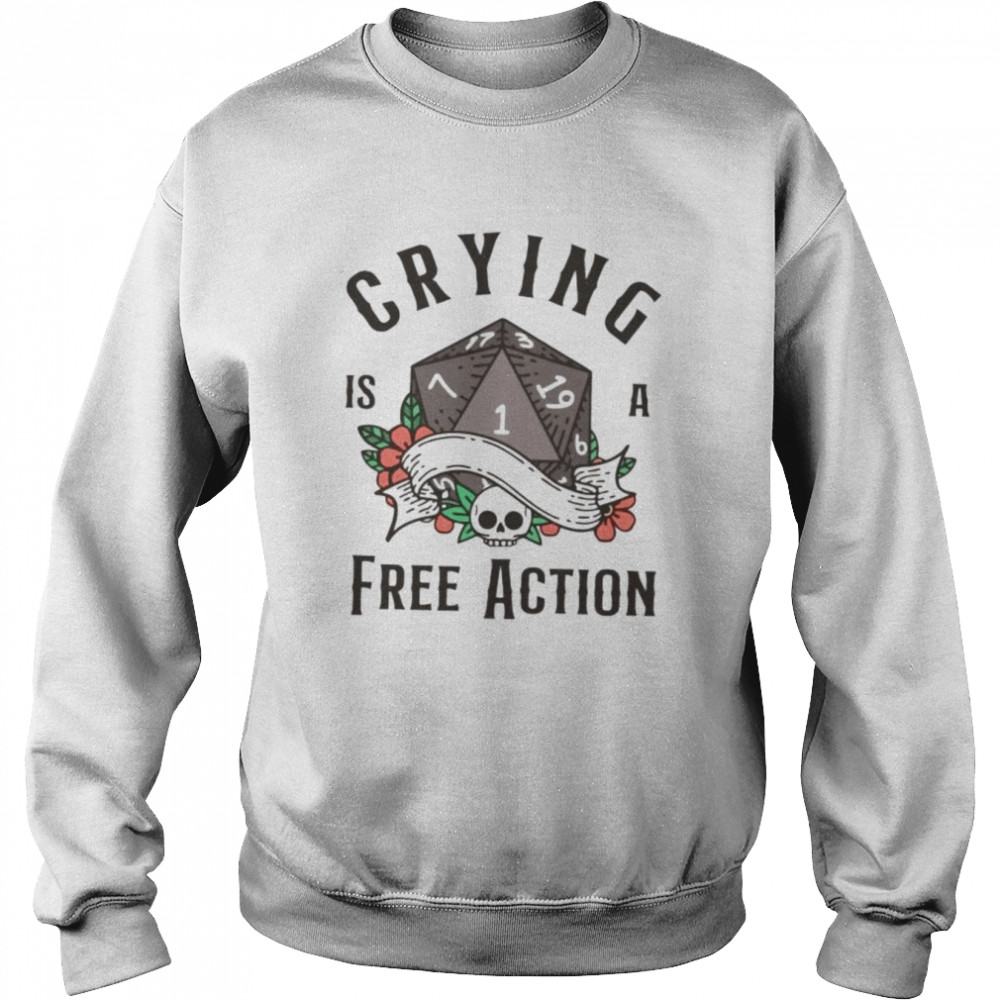 Crying is a freee action unisex T- Unisex Sweatshirt