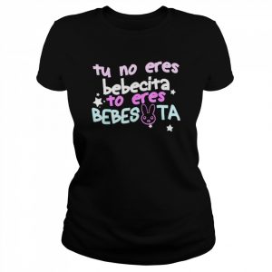 Cute tu no eres bebecita to eres bebesota bunny  Classic Women's T-shirt