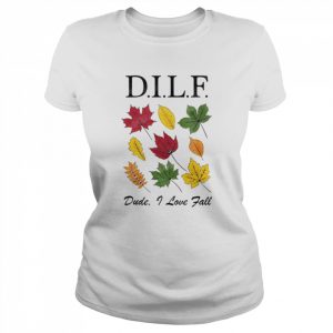 DILF dude I love fall  Classic Women's T-shirt