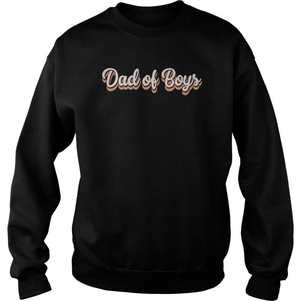 Dad Of Boys t Unisex Sweatshirt