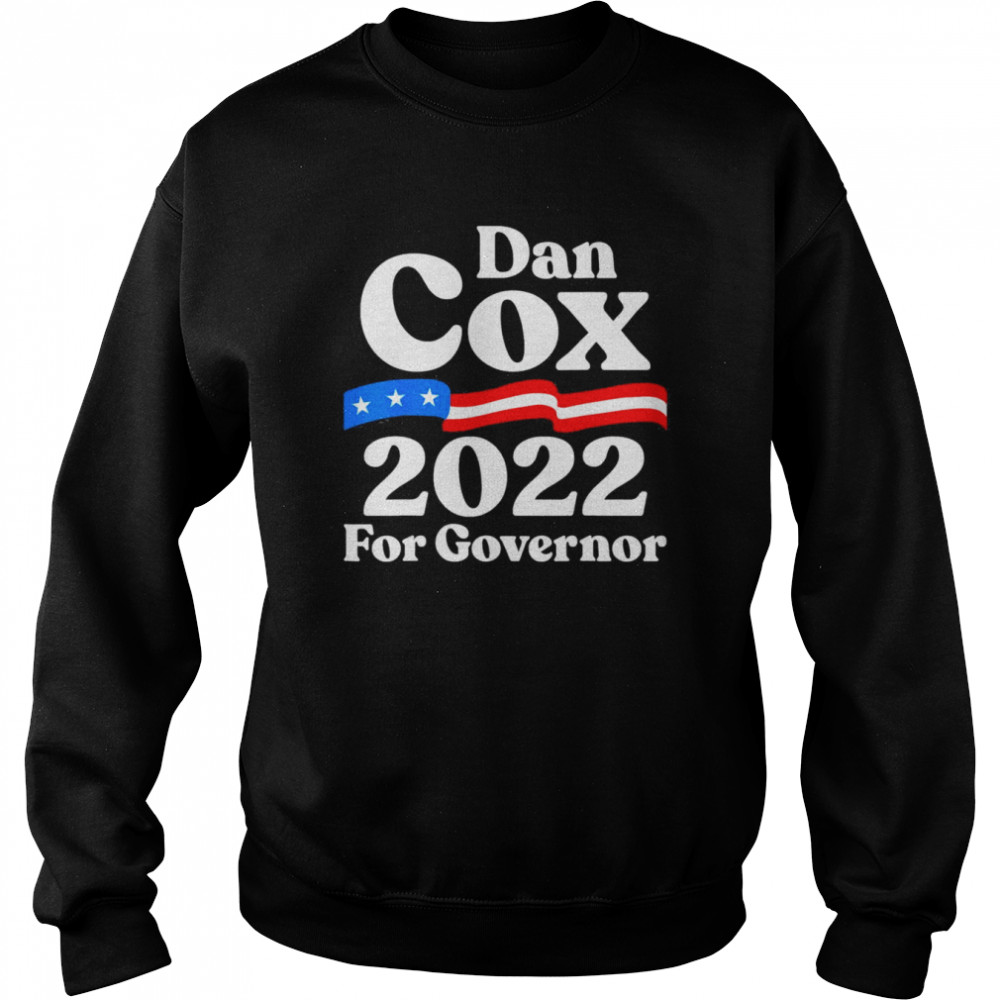 Dan Cox for Governor Republican Dan Cox for Maryland T-Shirt Unisex Sweatshirt