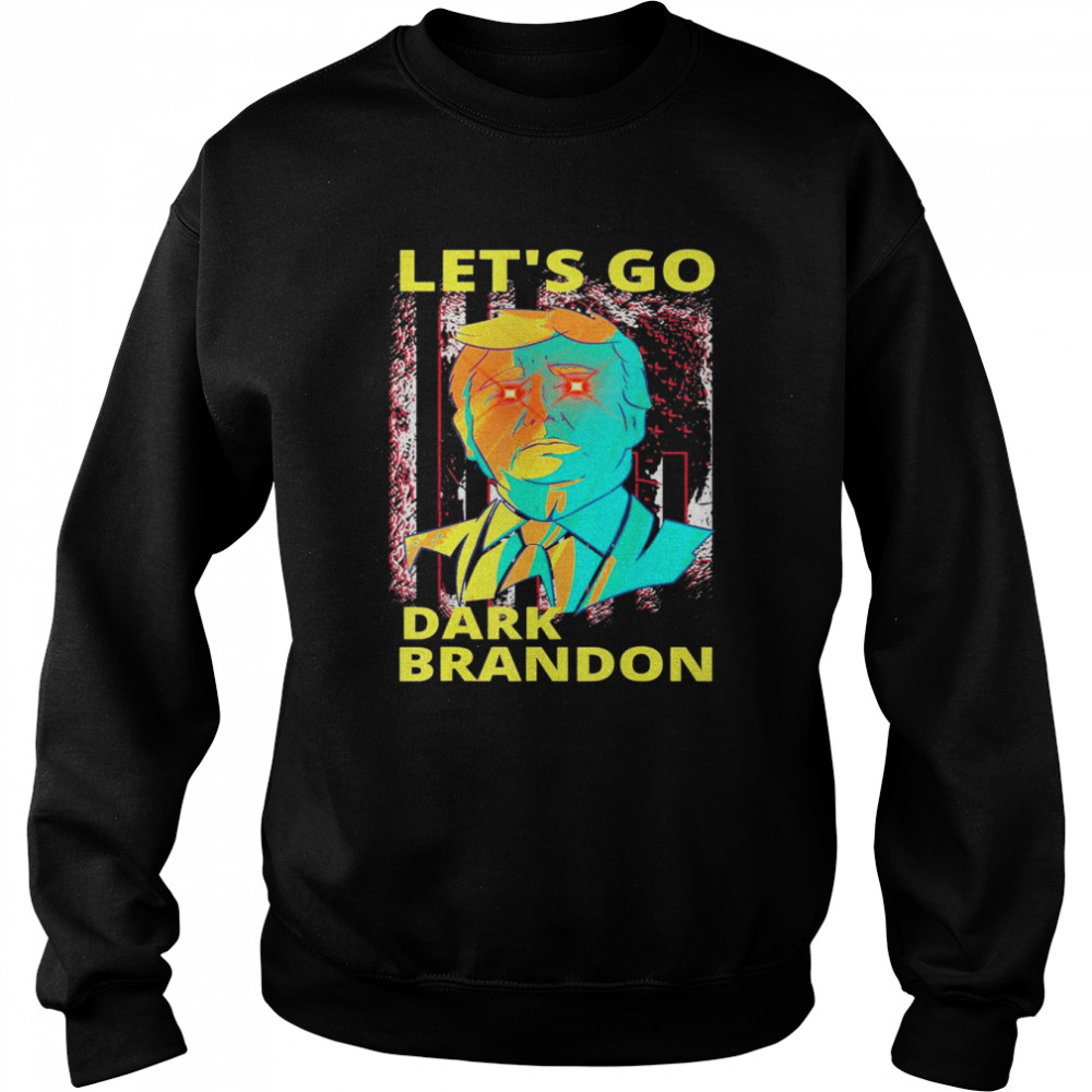 Dark Brandon Let’s Go Trump 24 US Laser Beam Anti Biden T-Shirt Unisex Sweatshirt