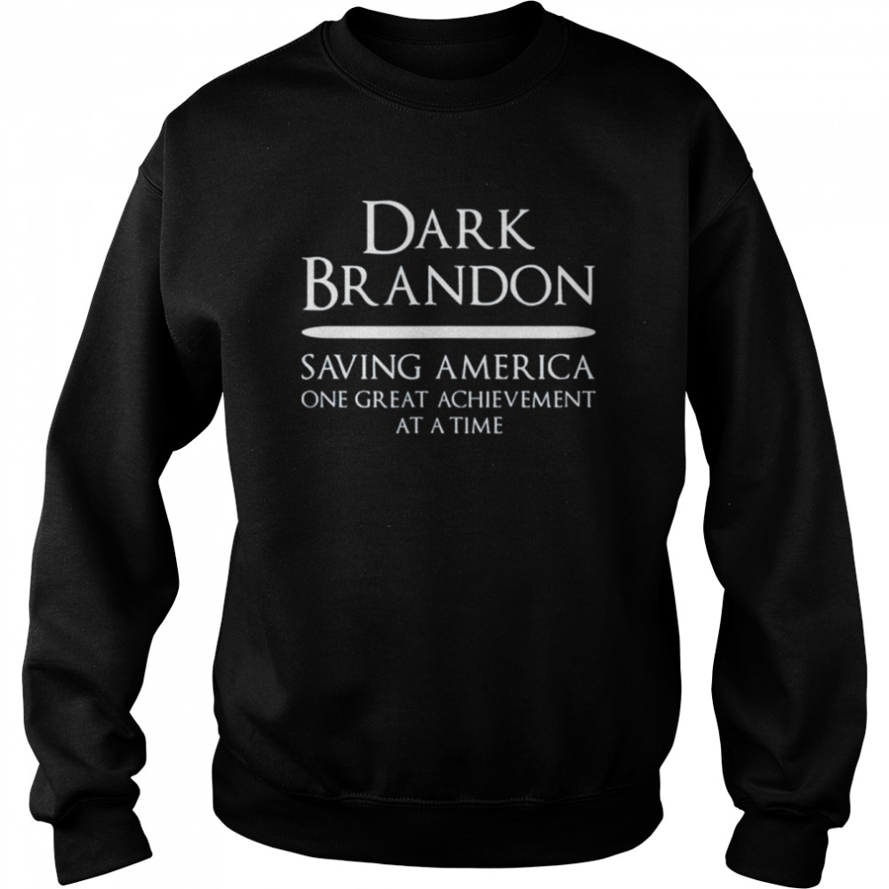 Dark Brandon saving America one great achievement at a time  Unisex Sweatshirt