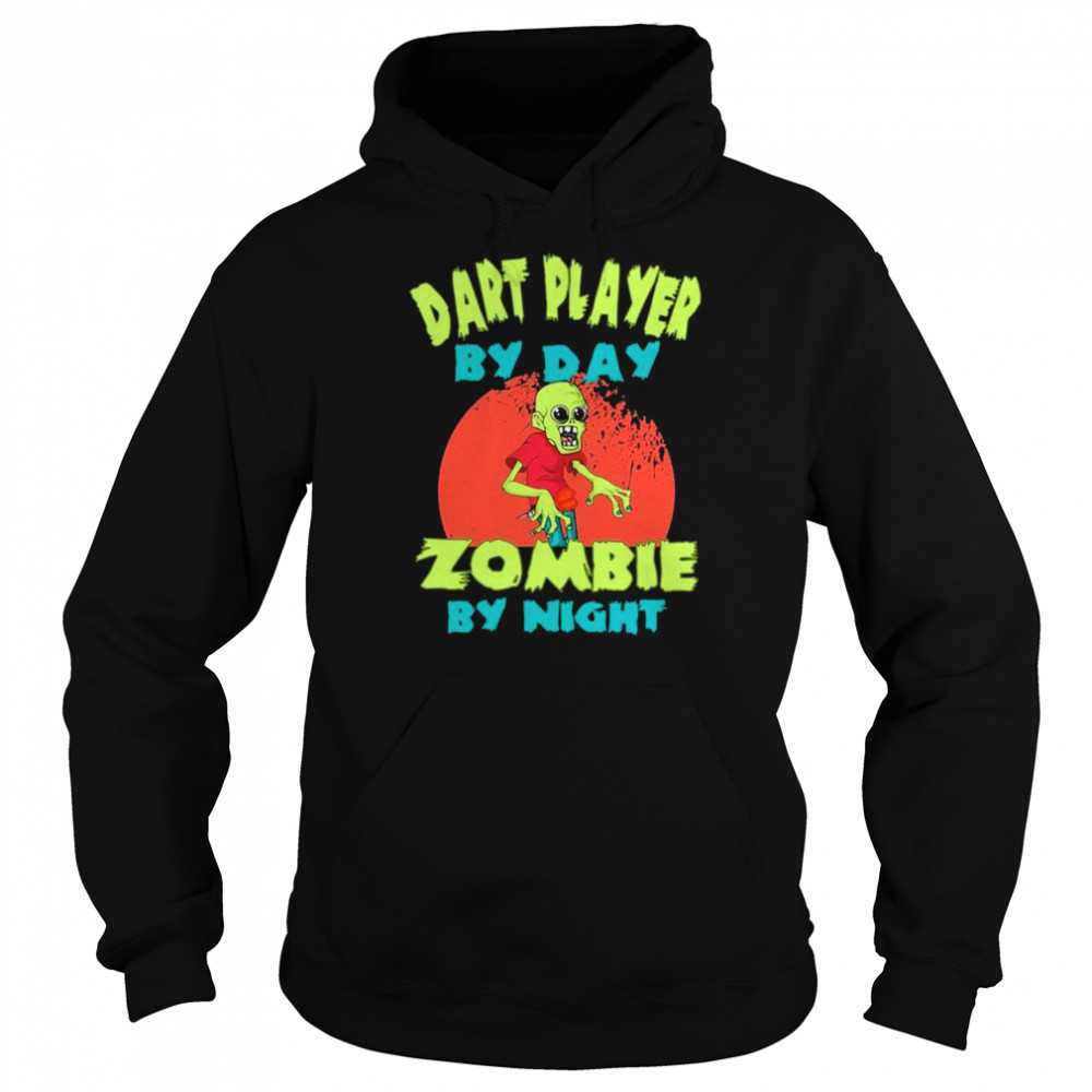 Dart player by day Zombie by night Halloween  Unisex Hoodie