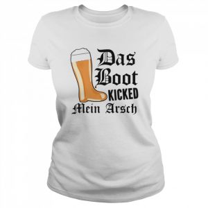 Das Boot Kicked Mein Arsch  Classic Women's T-shirt