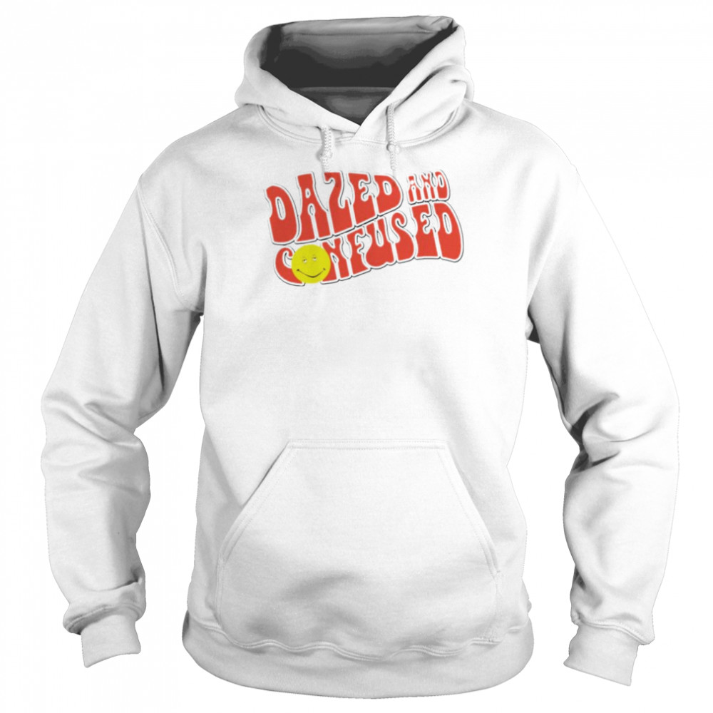 Dazed and Confused  Unisex Hoodie