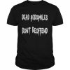 Dead Pedophiles Don’t Reoffend T-Shirt Classic Men's T-shirt