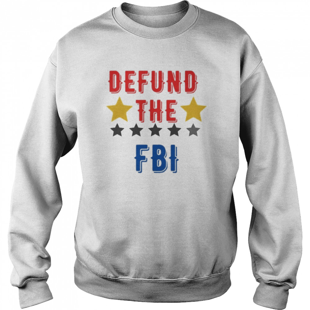 Defund The FBI Star 2022 Shirt Unisex Sweatshirt