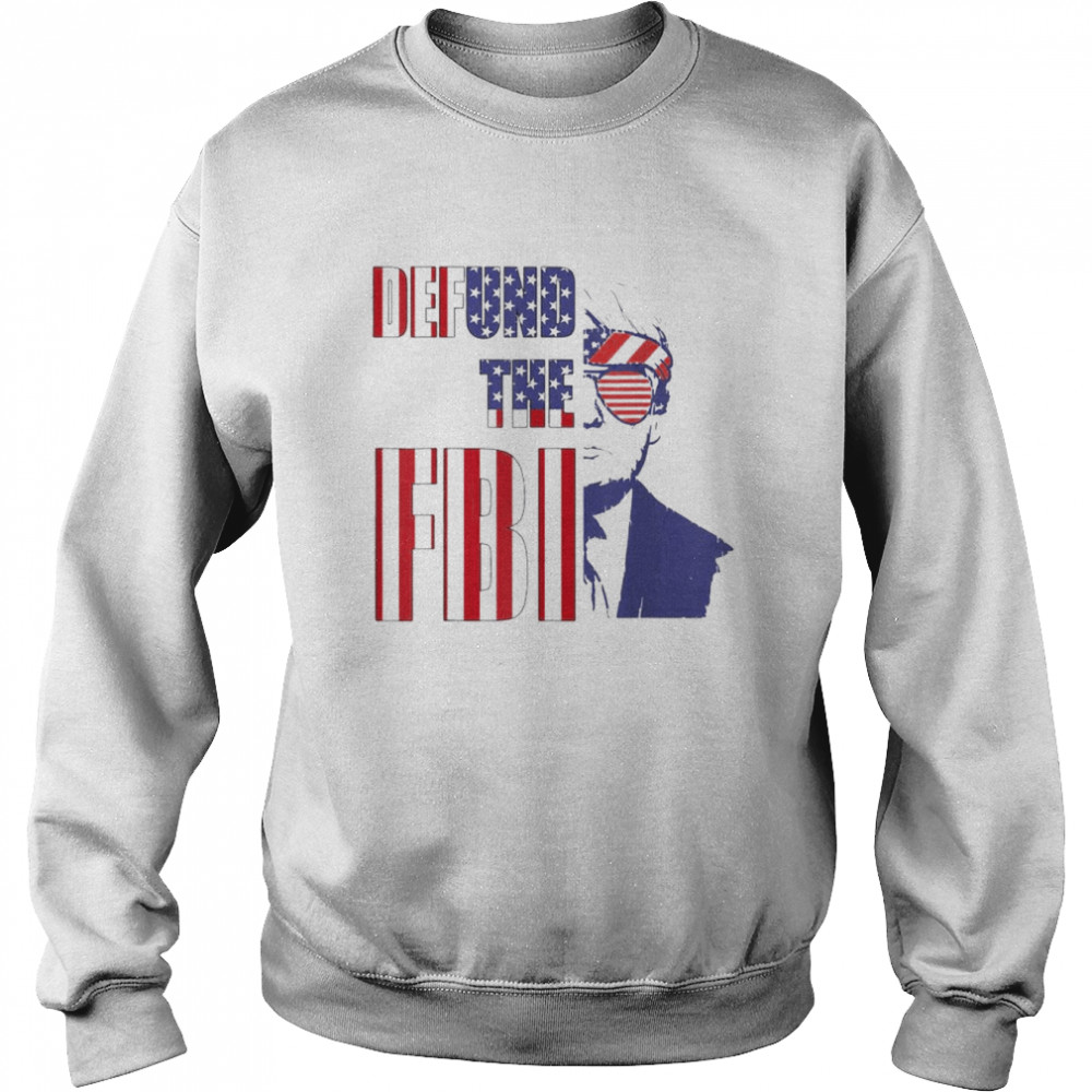 Defund The Fbi Pro Trump 2024 Anti Biden T-Shirt Unisex Sweatshirt