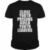 Dígame Concejal Close Youth Prisons Build Youth Leaders Shirt Classic Men's T-shirt