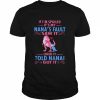 Dinosaur if I’m spoiled it’s my Nana’s fault saw it  Classic Men's T-shirt