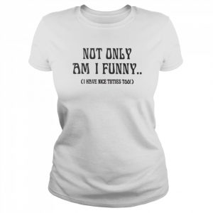 Doja Cat Not Only Am I Funny I Have Nice Titties Too Shirt Classic Women's T-shirt