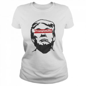 Donald Trump Is Guilty 2022 Shirt Classic Women's T-shirt