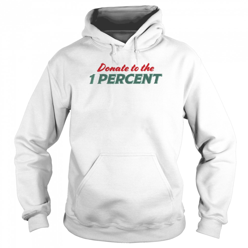 Donate To The 1 Percent White  Unisex Hoodie