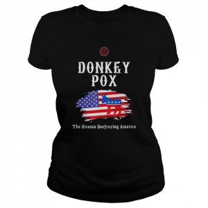 Donkey Pox The Disease Destroying America Biden T-Shirt Classic Women's T-shirt