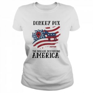 Donkey pox the disease destroying america back print  Classic Women's T-shirt