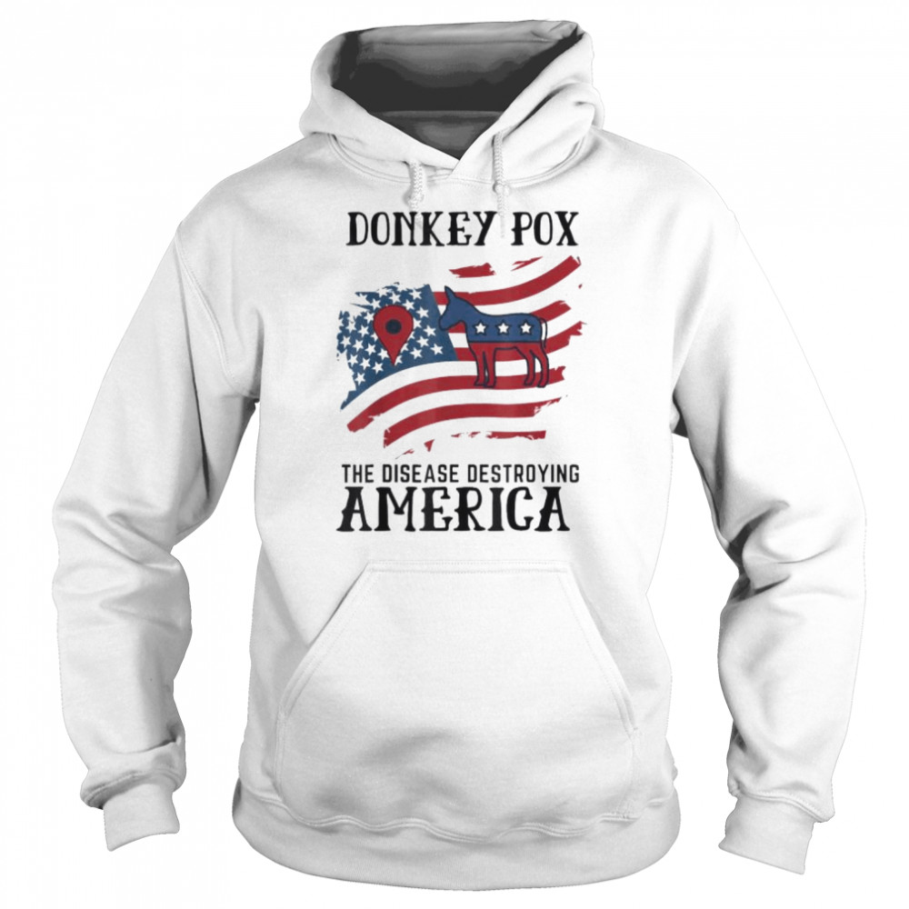 Donkey pox the disease destroying america back print  Unisex Hoodie