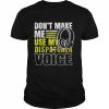 Don’t Make Me Use Dispatcher Voice Police 911 Dispatcher Shirt Classic Men's T-shirt