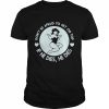 Don’t be afraid to get on top if he dies he dies unisex T- Classic Men's T-shirt