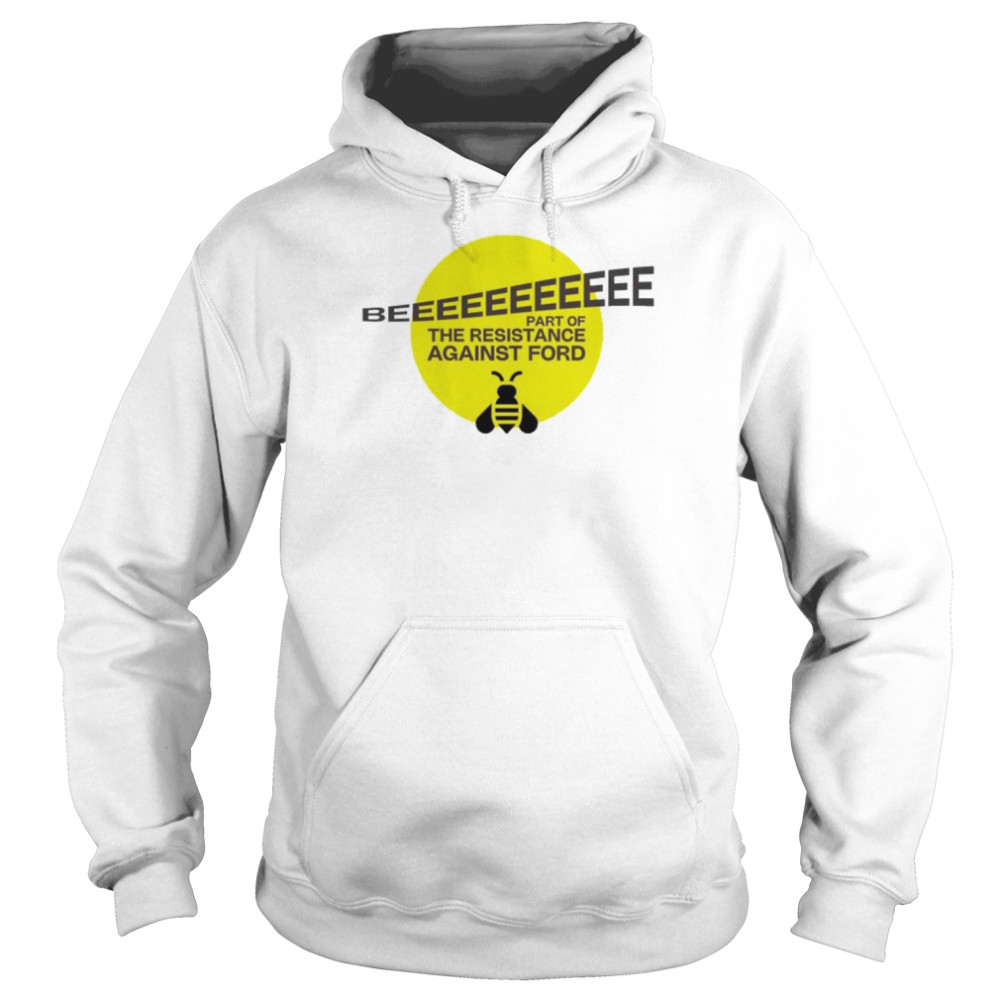 Doug Ford’s Bee part of the resistance against ford  Unisex Hoodie