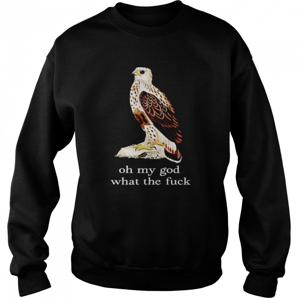 Eagle oh my God what the fuck  Unisex Sweatshirt