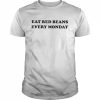 Eat Red Beans Every Monday Shirt Classic Men's T-shirt