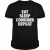 Eat Sleep Conquer Repeat T-Shirt Classic Men's T-shirt